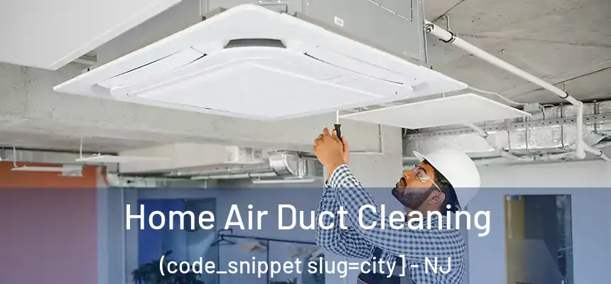 Home Air Duct Cleaning (code_snippet slug=city] - NJ