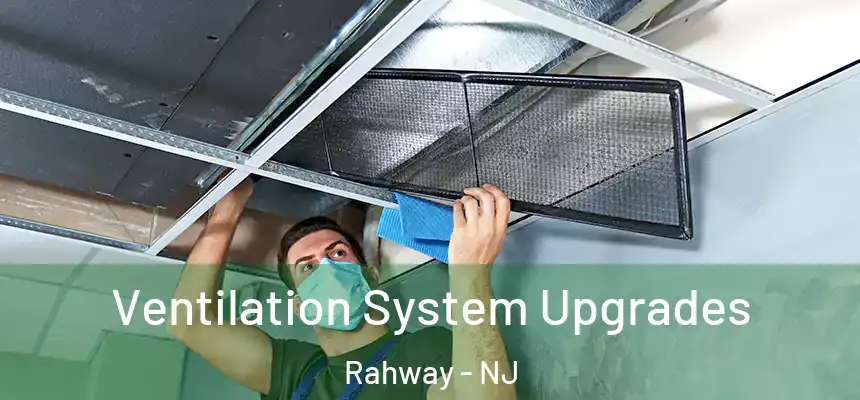  Ventilation System Upgrades Rahway - NJ